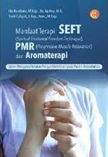 Manfaat Terapi SEFT (Spritual Emotional Freedom Technique), PMR (Progressive Muscle Relaxation) dan Aromaterapi Dalam Mengatasi Keluhan Fatigue (Keletihan) Pada Pasien Hemodialisis