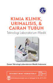 Kimia Klinik, Urinalisis & Cairan Tubuh : Teknologi Laboratorium Medik
