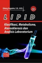 Lipid: Klasifikasi, Metabolisme, Aterosklerosis, dan Analisis Laboratorium