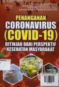 Penanganan Coronavirus ( Covid-19 ) Ditinjau Dari Perspektif Kesehatan Masyarakat