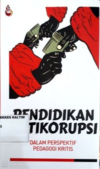 Image of Pendidikan Antikorupsi : Dalam Perspektif Pedagogi Kritis