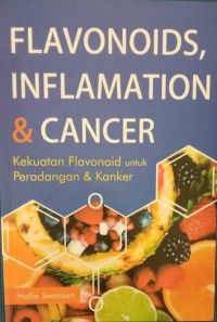 Flavonoids, Inflamation & Cancer: Kekuatan Flavonoid untuk Peradangan & Kanker
