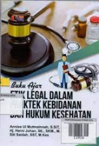 Image of Buku Ajar Etik Legal Dalam Praktek Kebidanan Dan Hukum Kesehatan