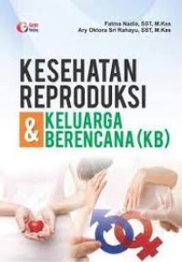Kesehatan Reproduksi Dan Keluarga Berencana ( KB )