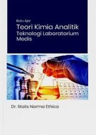 Buku Ajar Teori kimia Analitik Teknologi Laboratorium Medis