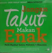 Jangan Takut Makan Enak