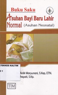 Buku Saku Asuhan Bayi Baru Lahir Normal (Asuhan Neonatal)