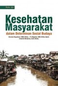 Buku Ajar Kesehatan Masyarakat : dalam Determinan Sosial Budaya